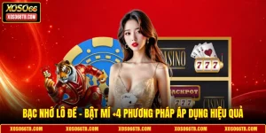 Bạc Nhớ Lô Đề - Bật Mí +4 Phương Pháp Áp Dụng Hiệu Quả