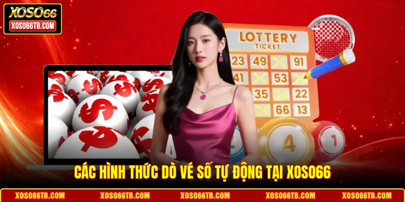 Các hình thức dò vé số tự động tại Xoso66