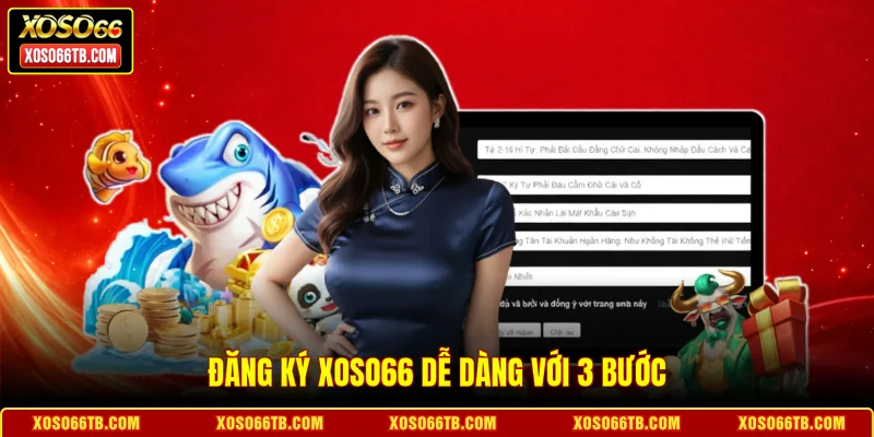 Đăng ký Xoso66 dễ dàng với 3 bước