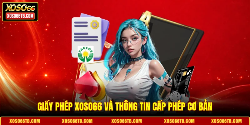 Giấy phép Xoso66 và thông tin cấp phép cơ bản