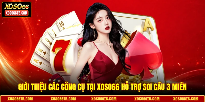Giới thiệu các công cụ tại Xoso66 hỗ trợ soi cầu 3 miền