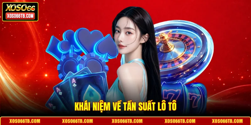 Khái niệm về tần suất lô tô