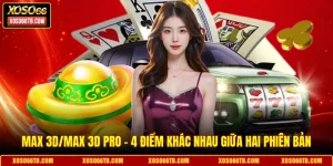 Max 3D/Max 3D Pro - 4 Điểm Khác Nhau Giữa Hai Phiên Bản