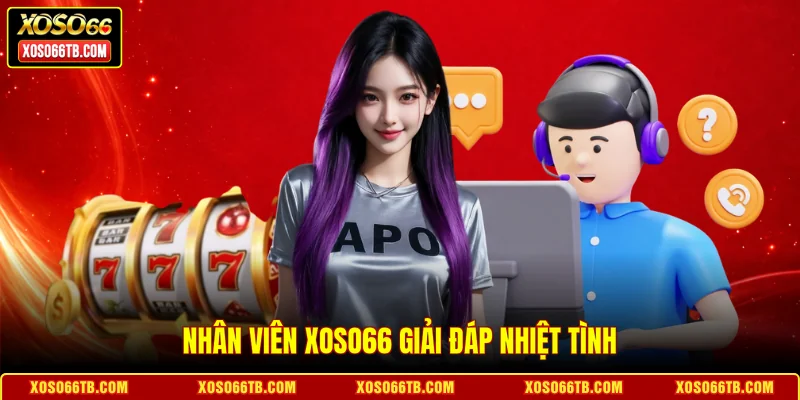 Nhân viên Xoso66 giải đáp nhiệt tình