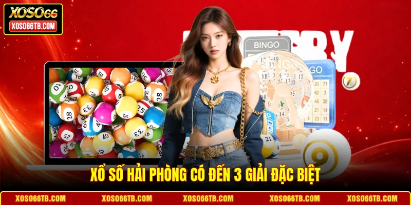 Xổ số Hải Phòng có đến 3 giải đặc biệt