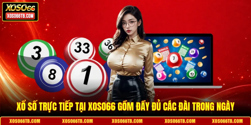 Xổ số trực tiếp tại Xoso66 gồm đầy đủ các đài trong ngày
