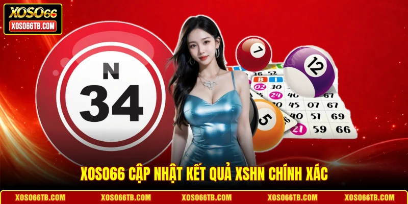 Xoso66 cập nhật kết quả XSHN chính xác