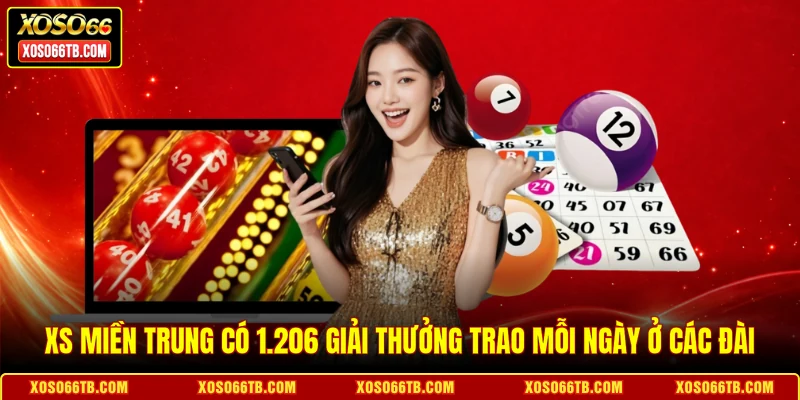 XS Miền Trung có 1.206 giải thưởng trao mỗi ngày ở các đài