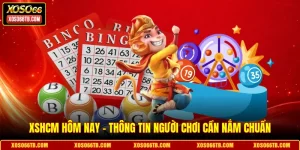 XSHCM Hôm Nay - Thông Tin Người Chơi Cần Nắm Chuẩn