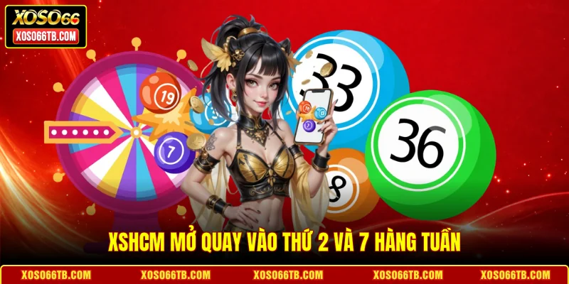 XSHCM mở quay vào thứ 2 và 7 hàng tuần